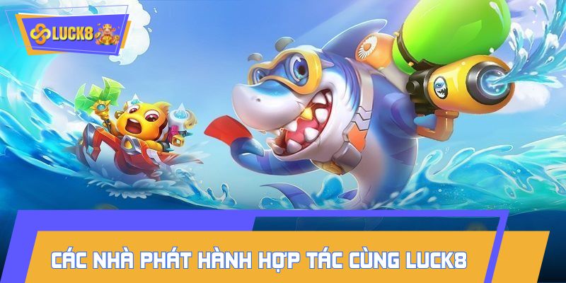 Các nhà phát hành uy tín hợp tác tạo sân chơi đa dạng
