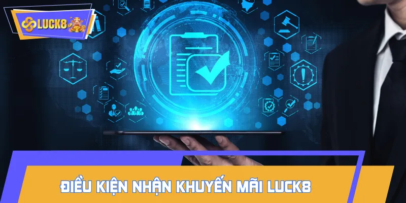 Các yêu cầu của nhà cái về chương trình khuyến mãi LUCK8
